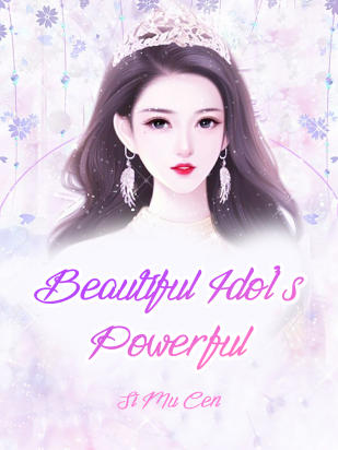 Beautiful Idol's Powerful